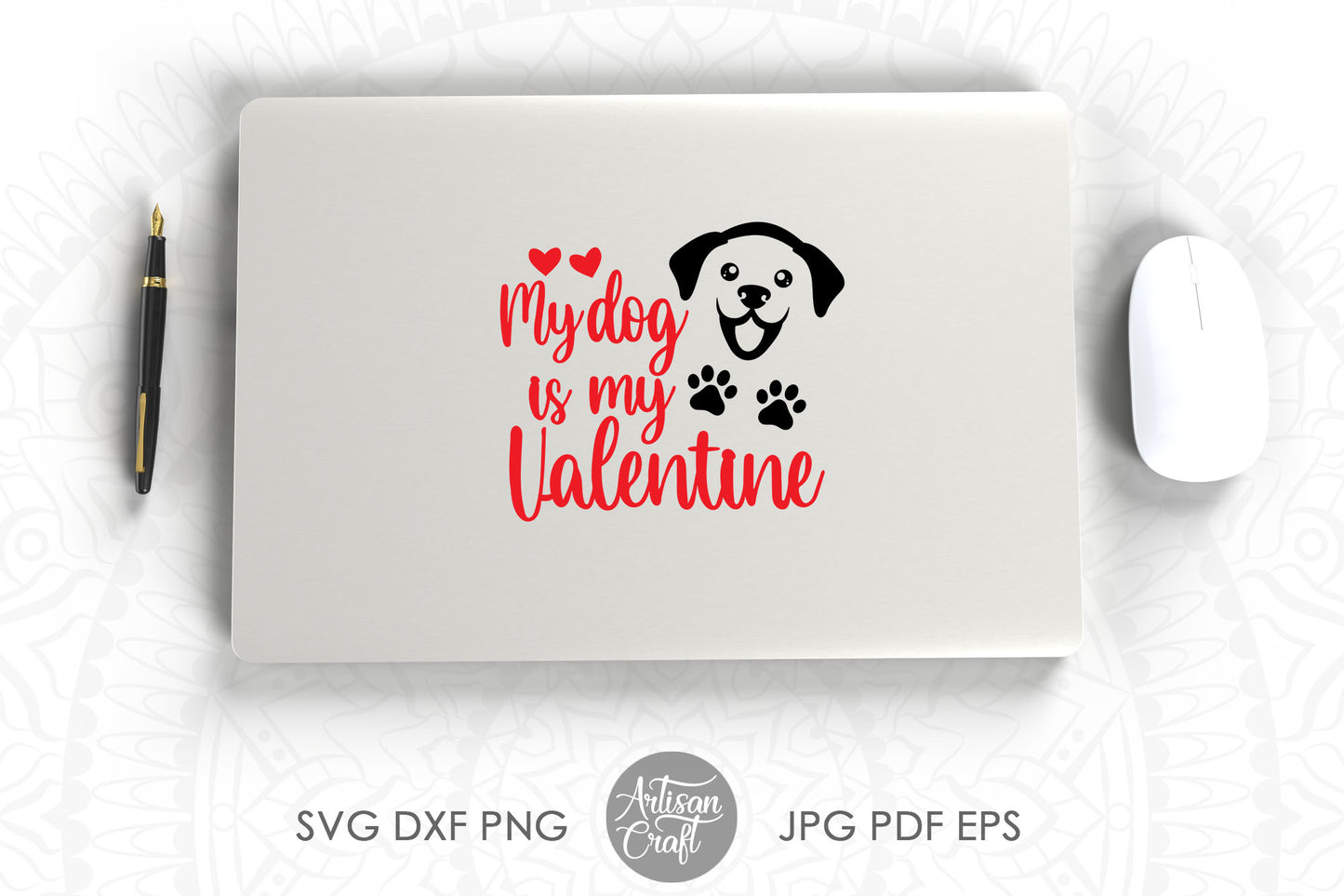 My dog is my valentine SVG, dog valentine quotes