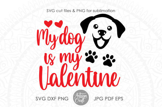My dog is my valentine SVG, dog valentine quotes