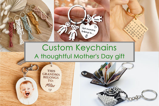 Custom Keychains - A thoughtful Mother's Day gift