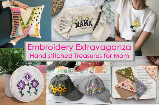 Embroidery Extravaganza – Hand stitched Treasures for Mom