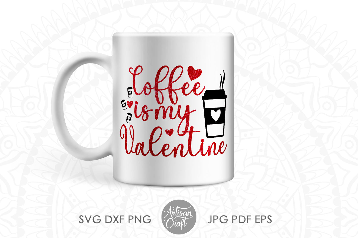 Coffee is my Valentine SVG | Tea is my Valentine