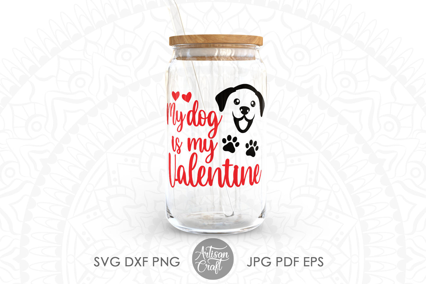 My dog is my valentine SVG, dog valentine quotes