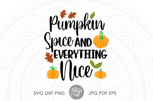Pumpkin spice and everything nice SVG