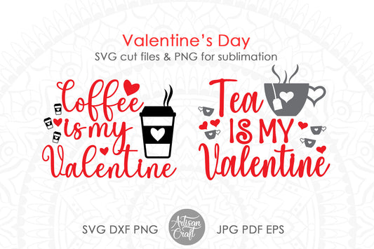 Coffee is my Valentine SVG | Tea is my Valentine