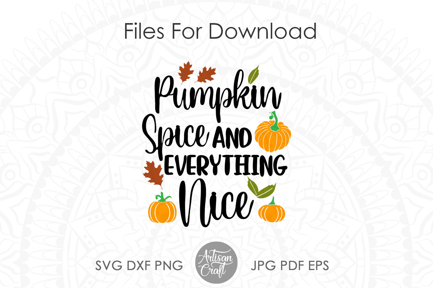 Pumpkin spice and everything nice SVG